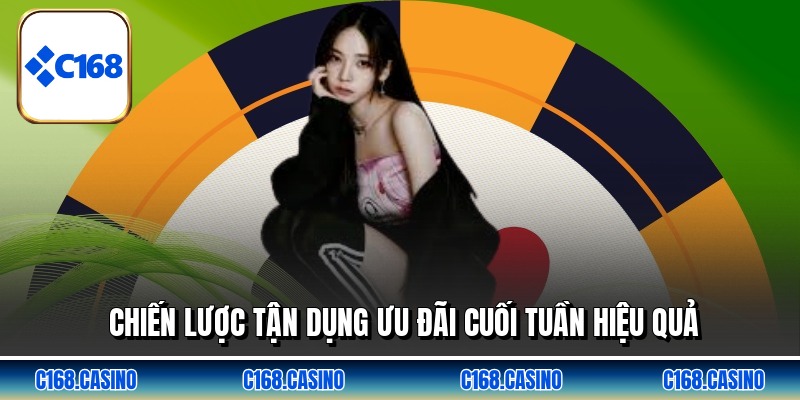 Chiến lược tận dụng ưu đãi cuối tuần hiệu quả