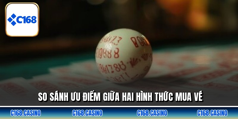So sánh ưu điểm giữa hai hình thức mua vé